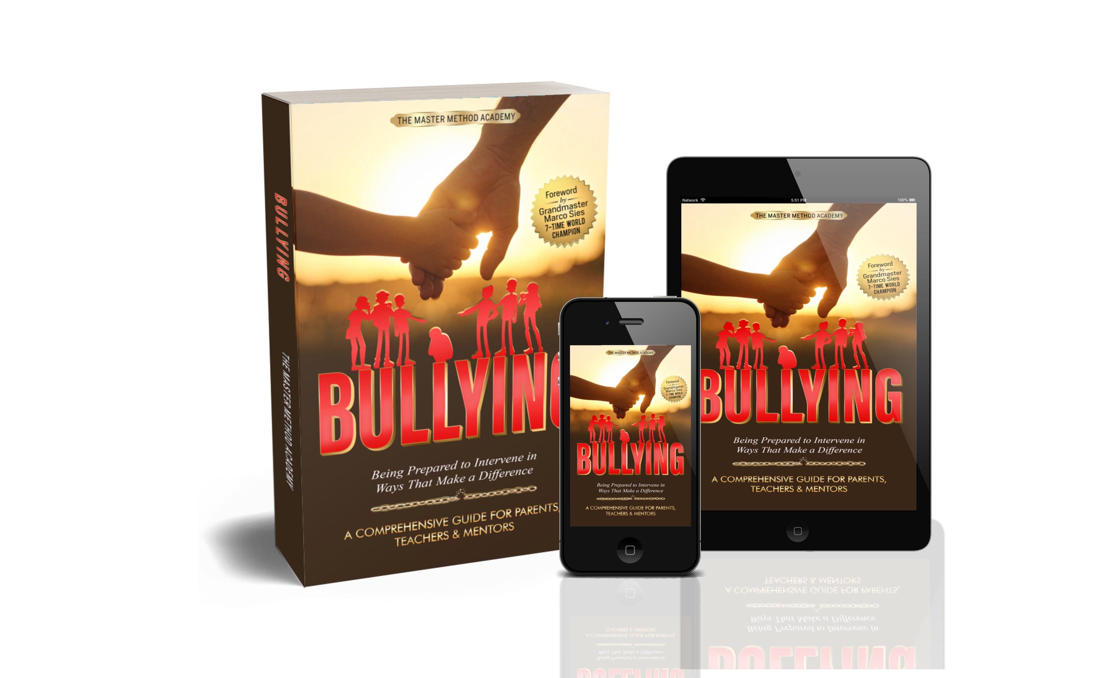 Bullying: A Comprehensive Guide for Parents, Teachers & Mentors - Being Prepared to Intervene in Ways That Make a Difference ~ E-Book + Paperback Bundle for the Price of One!
